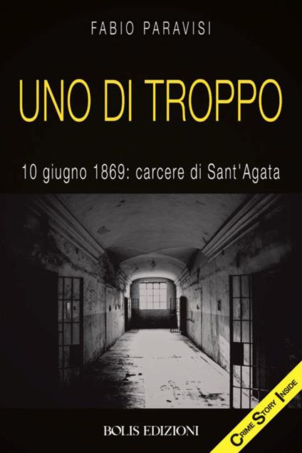 Uno di troppo. 10 giugno 1869: carcere di Sant'Agata - Fabio Paravisi - copertina