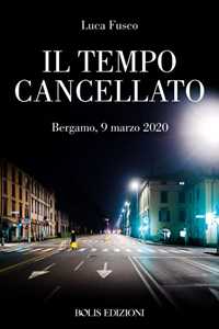 Image of Il tempo cancellato. Marzo 2020-Marzo 2021