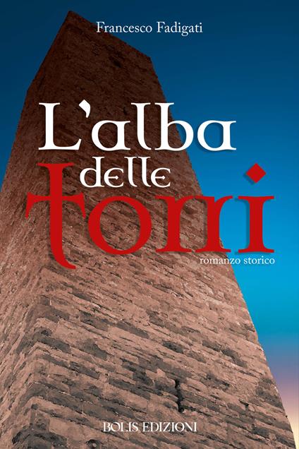 L' alba delle torri - Francesco Fadigati - ebook