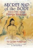 Secret Map of the Body: Visions of the Human Energy Structure - Gyalwa Yangoenpa - cover