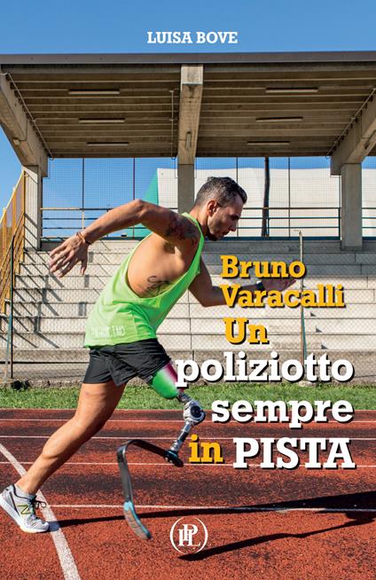 Bruno Varacalli. Un poliziotto sempre in pista - Luisa Bove - copertina