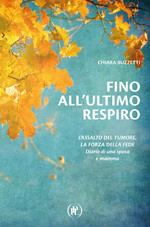 Fino all'ultimo respiro. Diario di una sposa e mamma