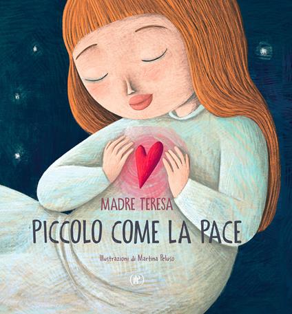 Piccolo come la pace. Ediz. a colori - Teresa di Calcutta (santa) - copertina