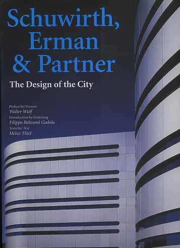 Schuwirth, Erman & partner. The design of the city - Walter Wulf,Filippo Beltrami Gadola,Heinz Thiel - copertina