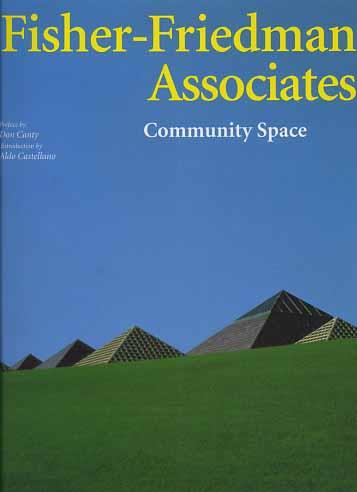 Fisher-Friedman Associates. Community spaces - Aldo Castellano,Don Canty - copertina