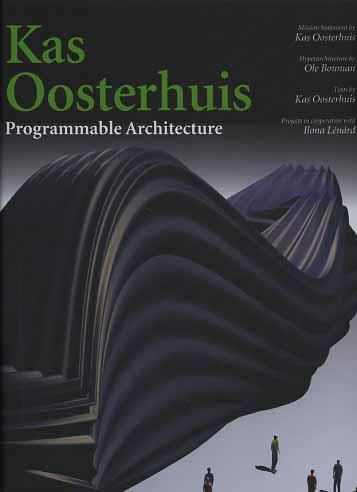 Kas Oosterhuis. Programmable architecture - Ole Bouman,Kas Oosterhuis - copertina