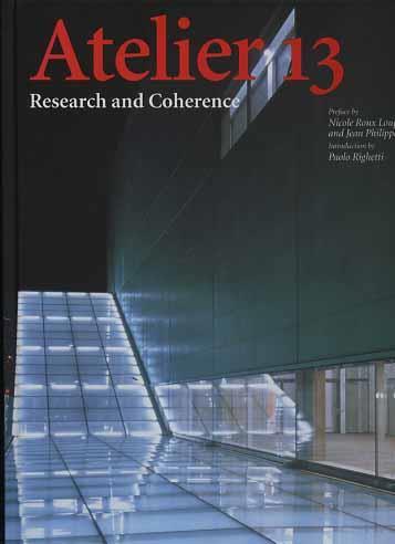 Atelier 13. Research and coherence - Paolo Righetti,Nicole Roux Loupiac,Jean-Philippe Loupiac - copertina