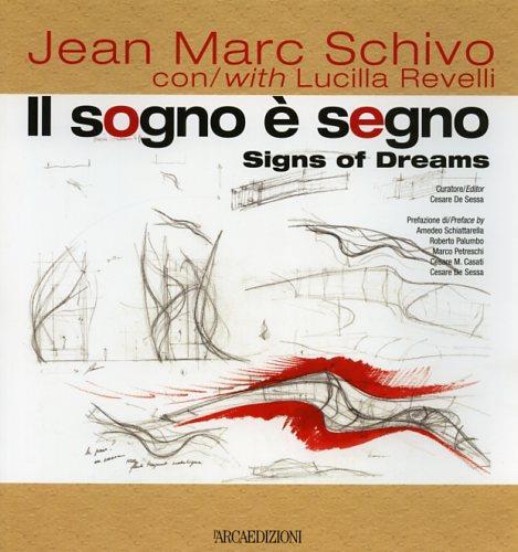 Jean Marc Schivo. Il sogno è segno - Amedeo Schiattarella,Cesare M. Casati - copertina