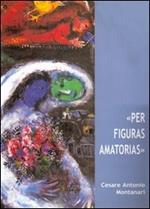 «Per figuras amatorias»