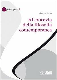 Al crocevia della filosofia contemporanea - Georg Sans - copertina