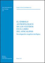 El Simbolo antropologico de los vestidos en el libro del Apocalipsis. Investigacion exegetico-teologica