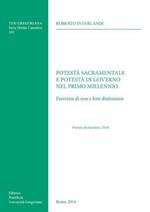 Potestà sacramentale e potestà di governo nel primo millennio. Esercizio di esse e loro distinzione