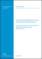 Matthew's response to an early missionary issue. Meaning and function of the parable of the workers in the vineyard (Matt 20:1-16)