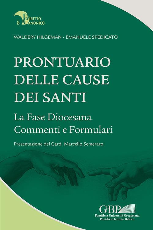 Prontuario delle cause dei Santi. La fase diocesana, commenti e formulari - Waldery Hilgeman,Emanuele Spedicato - copertina