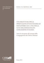 Una rilettura della spiritualità di San Stanislao Papczyński (1631-1701) nella luce dell’Immacolata Concezione di Maria. Verso la riscoperta del carisma della Congregazione dei Chierici Mariani