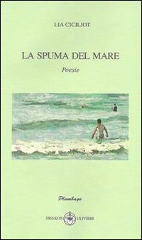 La spuma del mare - Lia Ciciliot - copertina