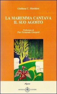 La Maremma cantava il suo agosto - Giuliana Chiocchini Matthieu - copertina