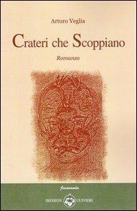 Crateri che scoppiano - Arturo Veglia - copertina