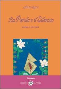 La parola e il silenzio. Poesie e racconti - copertina