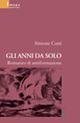 Gli anni da solo. Romanzo di antiformazione