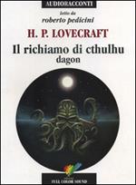 Il richiamo di Cthulhu. Dagon letto da Roberto Pedicini. Audiolibro. CD Audio