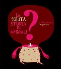 La solita storia di animali? - Christian Raimo - copertina