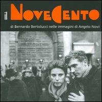 Il Novecento di Bernardo Bertolucci nelle immagini di Angelo Novi. Catalogo della mostra (Guastalla, 7 maggio-3 luglio 2005) - Tullio Masoni,Guido Conti - copertina