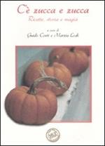 C'è zucca e zucca. Ricette, storia e magia