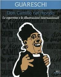 Don Camillo nel mondo. Le copertine e le illustrazioni internazionali. Ediz. illustrata - Egidio Bandini,Giorgio Casamatti,Guido Conti - copertina