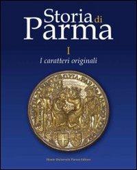 Storia di Parma. Vol. 1: I caratteri originali. - copertina