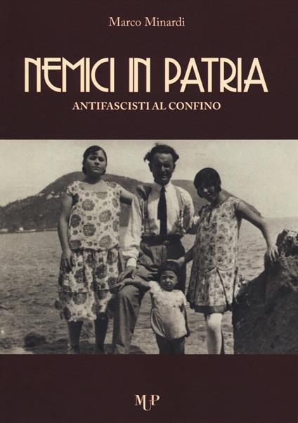 Nemici in patria. Antifascisti al confino - Marco Minardi - copertina