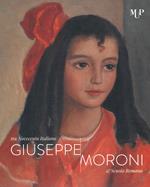 Giuseppe Moroni tra Novecento italiano e Scuola Romana. Catalogo della mostra (Cremona, 10 maggio-28 luglio 2019). Ediz. illustrata