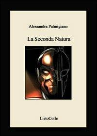 La seconda natura-Second nature - Alessandra Palmigiano - copertina