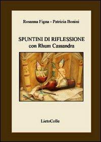 Spuntini di riflessione con Rhum Cassandra - Rosanna Figna,Patrizia Bonini - copertina