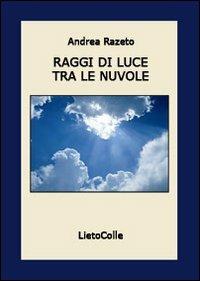 Raggi di luce tra le nuvole - Andrea Razeto - copertina