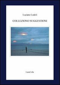 Colleziono suggestioni - Luciano Lodoli - copertina