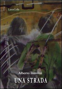 Una strada - Alberto Introini - copertina