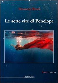 Le sette vite di Penelope - Eleonora Rossi - copertina