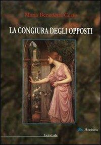 La congiura degli opposti - Maria Benedetta Cerro - copertina