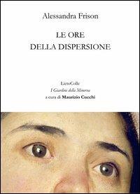 Le ore della dispersione - Alessandra Frison - copertina