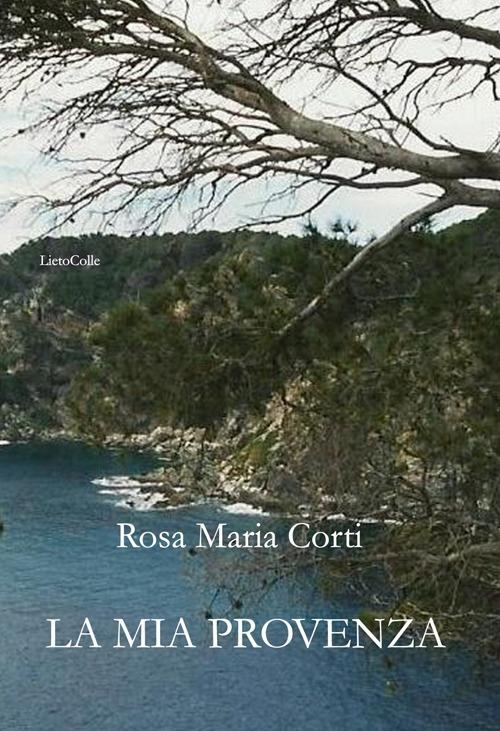 La mia Provenza - Rosa Maria Corti - copertina