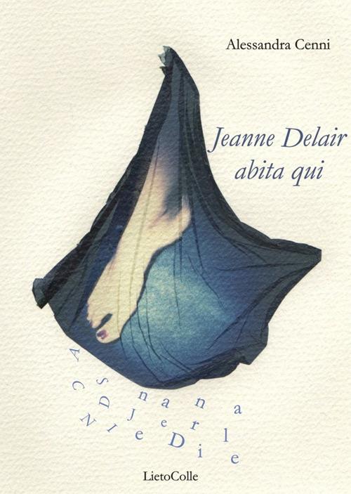 Jeanne Delair abita qui - Alessandra Cenni - copertina