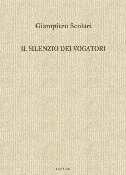 Il silenzio dei vogatori - Giampiero Scolari - copertina