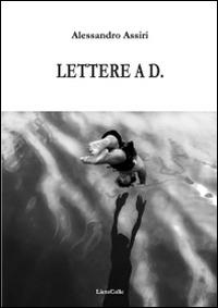 Lettera a D. - Alessandro Assiri - copertina