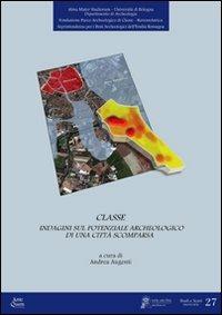 Classe. Ricerche per il potenziale archeologico di una città scomparsa - copertina