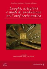 Luoghi, artigiani e modi di produzione nell'oreficeria antica