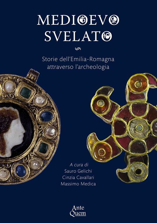 Medioevo svelato. Storie dell'Emilia-Romagna attraverso l'archeologia. Ediz. illustrata - copertina