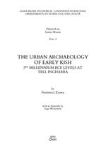 The urban archaeology of early Kish. 3RD millennium BCE levels at Tell Ingharra