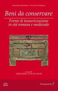Beni da conservare. Forme di tesaurizzazione in età romana e medievale - copertina