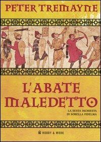 L' abate maledetto. Le inchieste di sorella Fidelma - Peter Tremayne - copertina